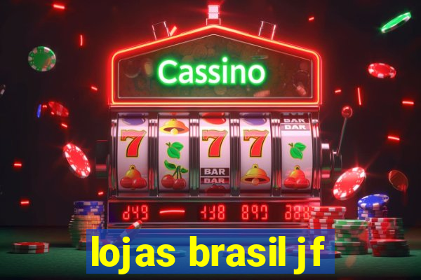 lojas brasil jf